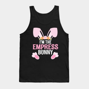 I'm The Empress Bunny Easter Family Matching Apparel Tank Top